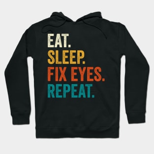 Eat Sleep Fix Eyes Repeat Hoodie